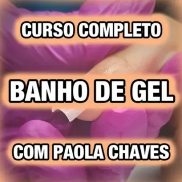 CURSO-COMPLETO-BANHO-DE-GEL-COM-PAOLA-CHAVES (1)